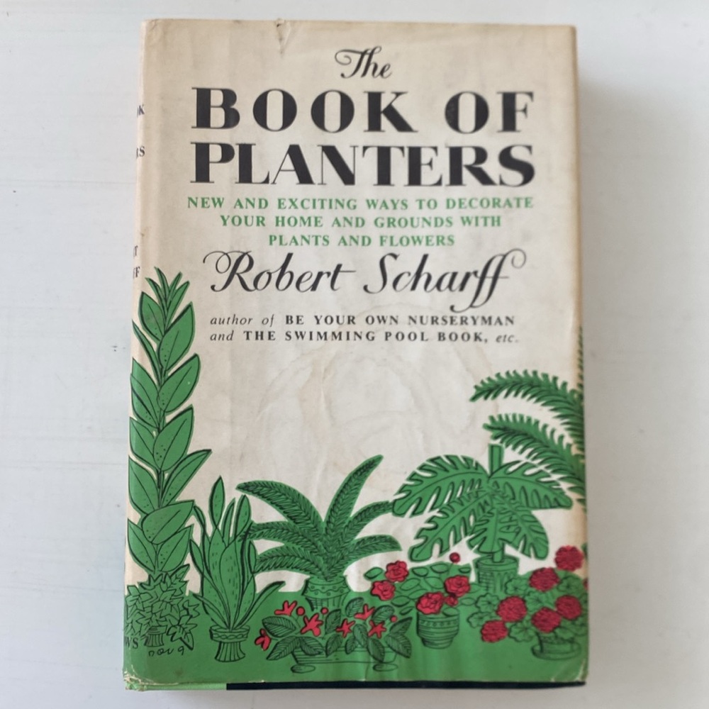 The Book of Planters 1960 Book by Robert Scharff - Book Club Edition
